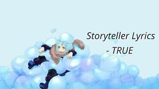 Storyteller Lyrics - TRUE // Tensei shitara Slime Datta Ken Season 2 OP 1