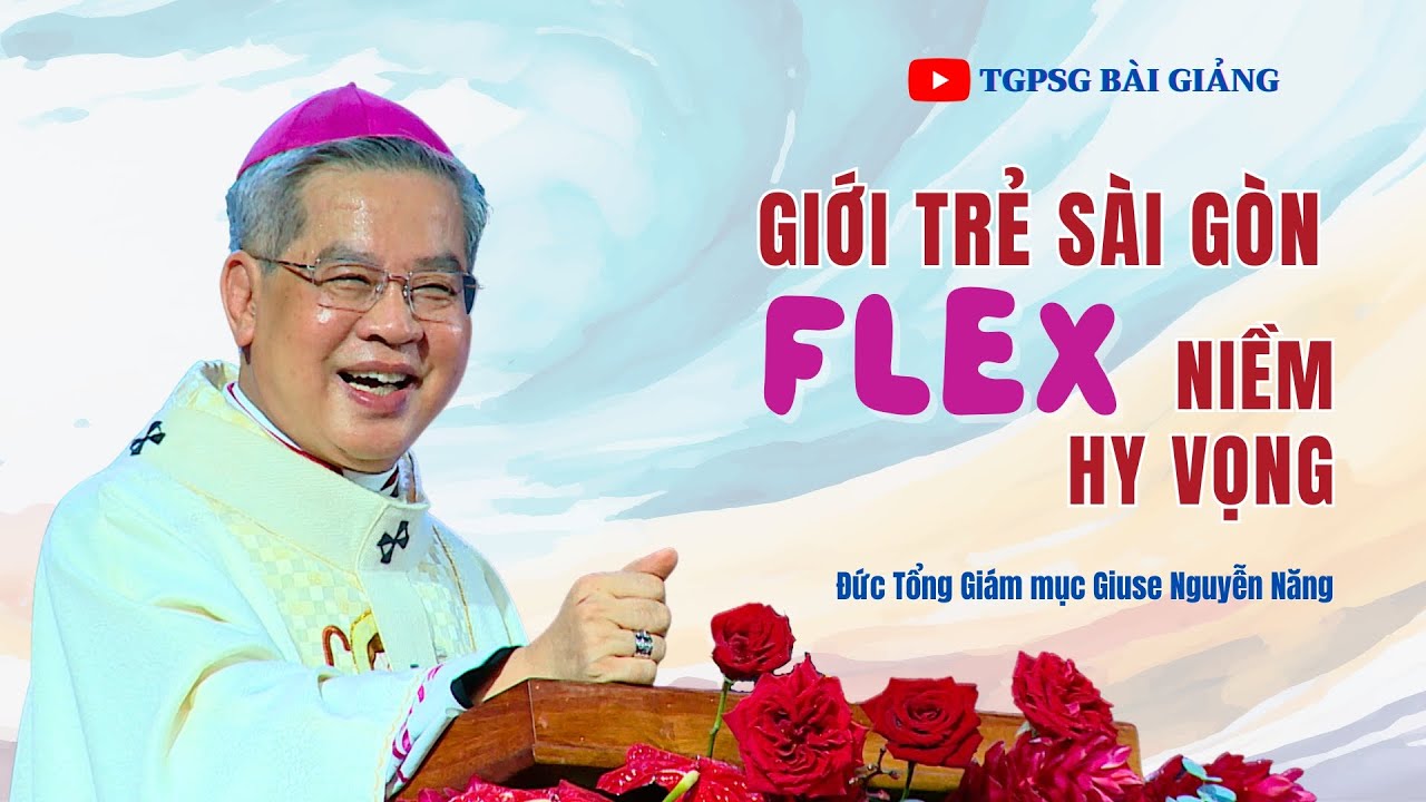 Giới trẻ Sài Gòn flex niềm hy vọng - ĐTGM Giuse Nguyễn Năng | Đại hội Giới trẻ 2023