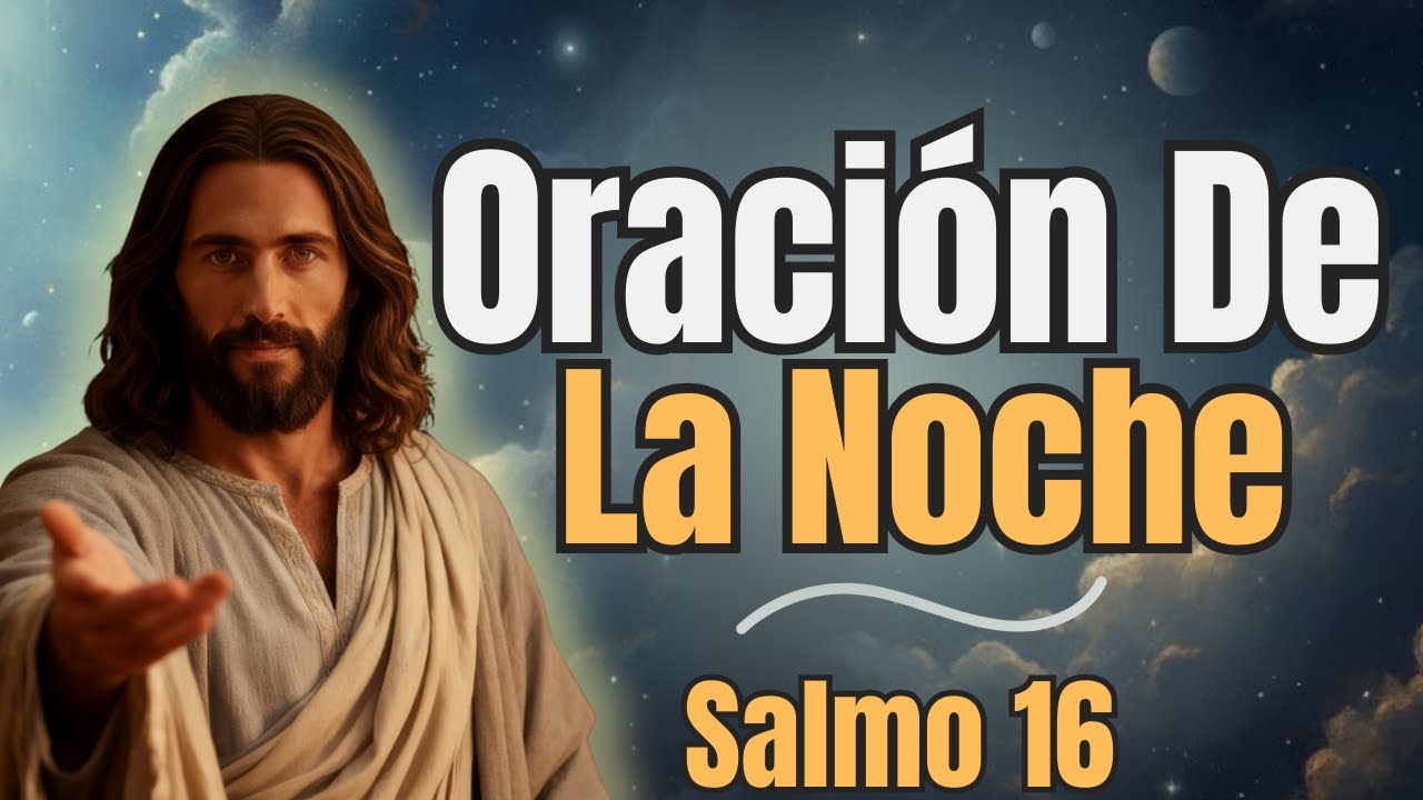 🌙Oración Poderosa Para Dormir en la Presencia de Dios | Salmo 16 - YouTube