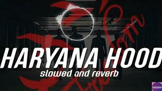 HARYANA HOOD - (SLOWED ANDREVERB] | IRSHAD KHAN NEWHARYANVI SONG 2023
