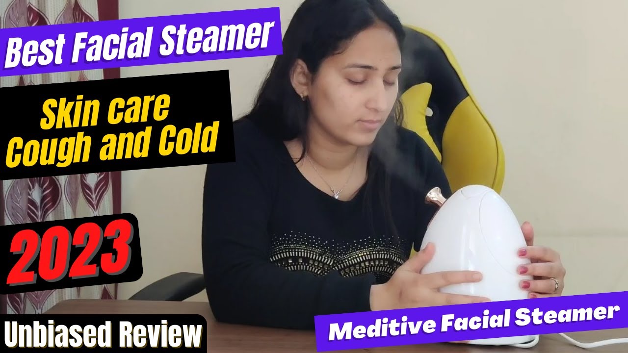 Best Facial Steamer In India 2023 Best Steamer For Cough and Cold