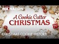 The History of the Christmas Cookie | Fox Nation