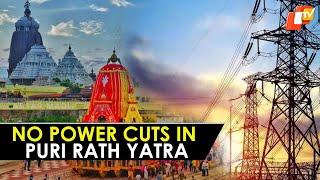 Odisha Govt Orders Uninterrupted Power Supply During Rath Yatra In Puri | OTV News