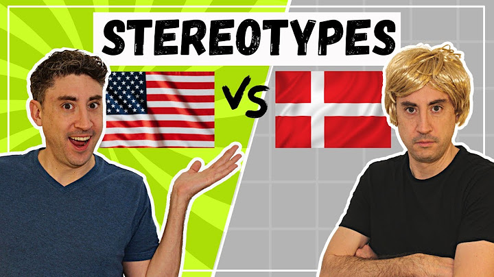 Danish Stereotypes vs. American Stereotypes