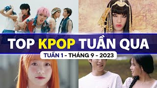 Top Kpop Nhiều Lượt Xem Nhất Tuần Qua | Tuần 1 - Tháng 9 (2023)