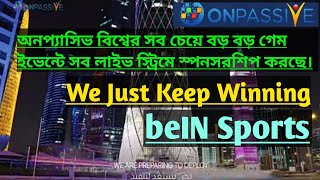 Onpassive New Update in Bengali ll beIN Sports onpassive onpassivenewupdate onpassive_gofounders