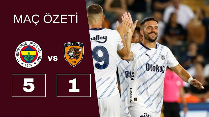Fenerbahçe - Hull City (5 - 1) | Hazırlık Maçı