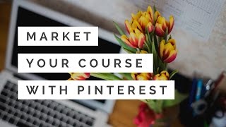 Marketing Your Online Course With Pinterest