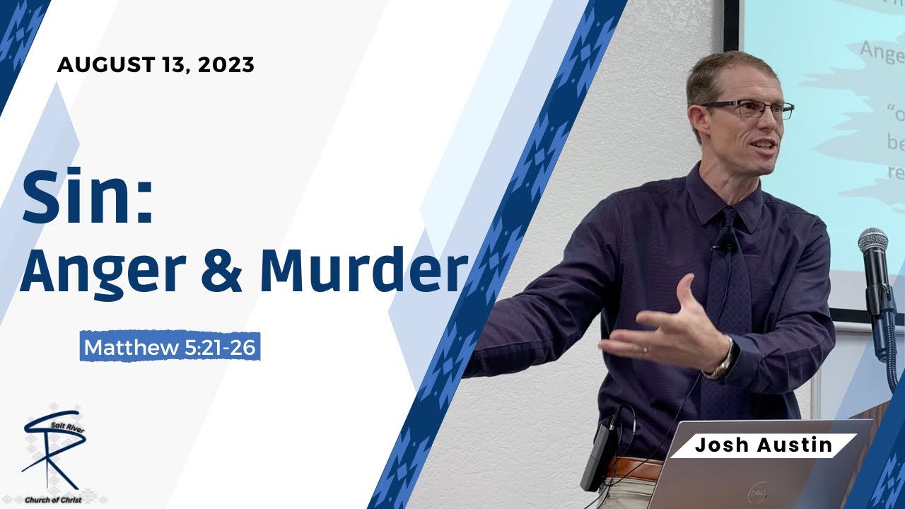 Joshua Austin Rector Sin: Anger & Murder | Josh Austin | Matthew 5:21-26 | 8-13-23 - YouTube