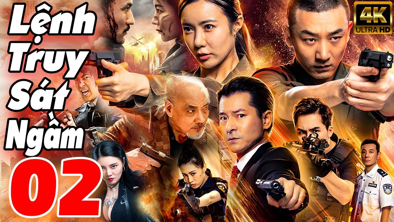 Lệnh Truy Sát Ngầm - Tập 02 | Siêu Phẩm Phim Hành Động Trung Quốc Mới Nhất 2025 | Lồng Tiếng 2025
