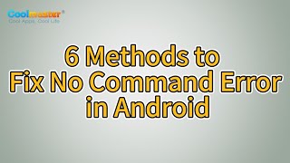 Celebrity How to Fix No Command Error in Android? [6 Solutions] Wealth