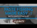 P1 - Paste Fishing Made Easy with Andy Findlay