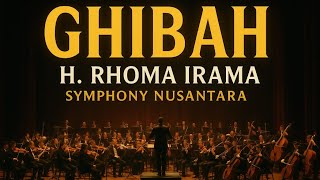 GHIBAH – Versi Orkestra Megah | Karya Abadi H. RHOMA IRAMA | Symphony Nusantara