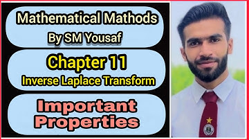 Lec#14 || Ch#11 || Inverse Laplace Transform || Properties || Mathematical Methods by SM Yousaf