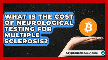 What Is the Cost of Neurological Testing for Multiple Sclerosis? | MS Support Network