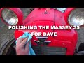 POLISHING THE MASSEY 35 FOR DAVE