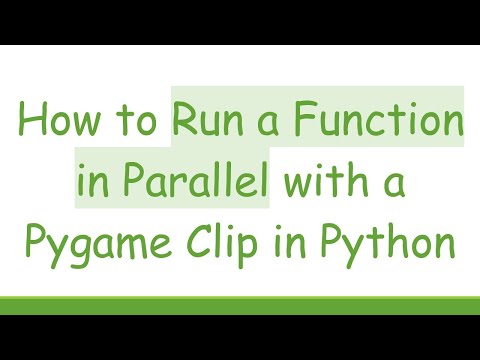 How to Run a Function in Parallel with a Pygame Clip in Python