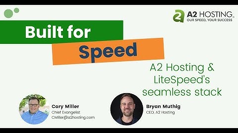 Built for Speed: A2 Hosting & LiteSpeed
