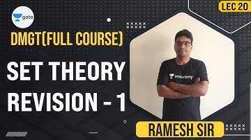 Set Theory Revision - 1 | Lec 20 | DMGT | GATE 2022 CSE | Ramesh Sir