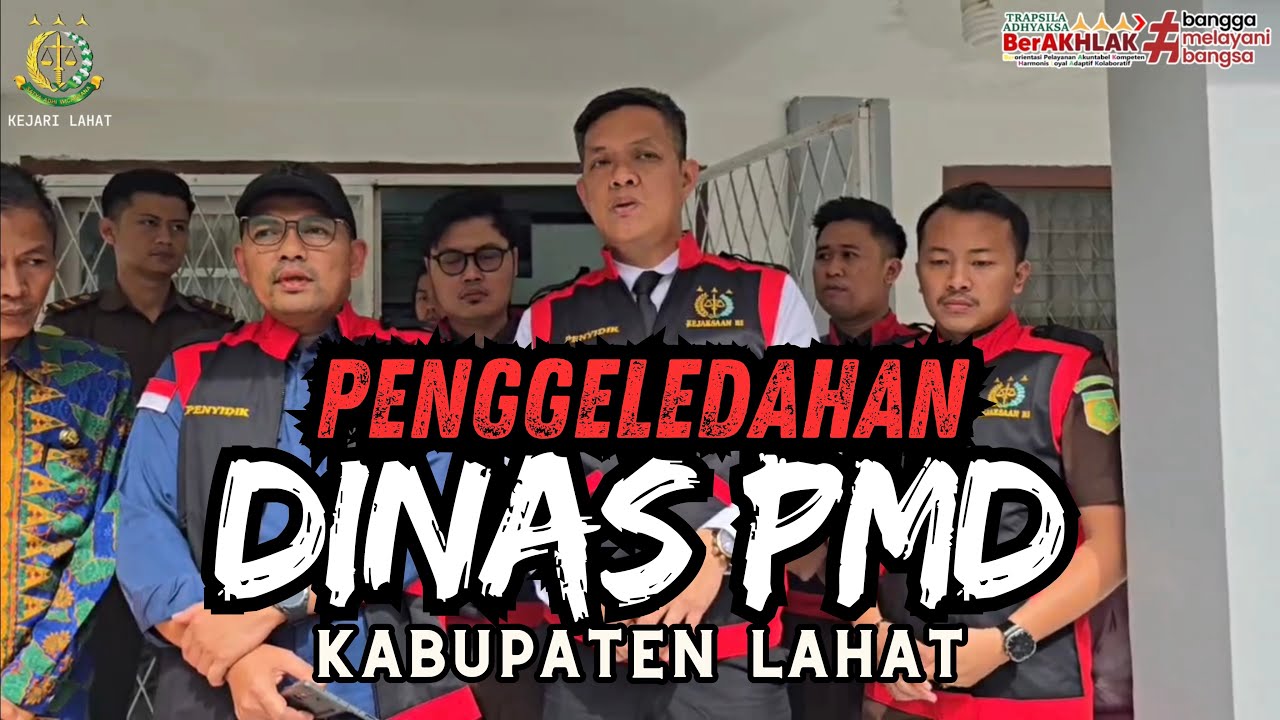 PENGGELEDAHAN KANTOR DINAS PMD KABUPATEN LAHAT