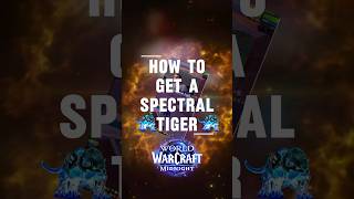 How to ACTUALLY Get a Spectral Tiger in WoW ๐ How to ACTUALLY Get a Spectral Tiger in WoW ๐