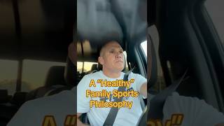 A "Healthy"Family Sports Philosophy