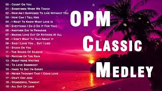 OPM Classic Medley - Best Opm Classic Favourites Collection - Relax The Deep Love Of The 80&#39;s 90&#39;s