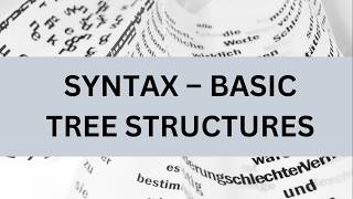 Linguistics 11 - Intro to Syntax (Part 3: Tree Structure)