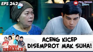 ACENG DISEMPROT MAK SUHA GEGARA IKUT NIMBRUNG SAMA AKUM | DUNIA TERBALIK EPS 242-243 (8/10)