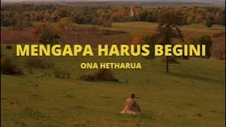 Ona Hetharua - Mengapa Harus Begini (Lirik Lagu)