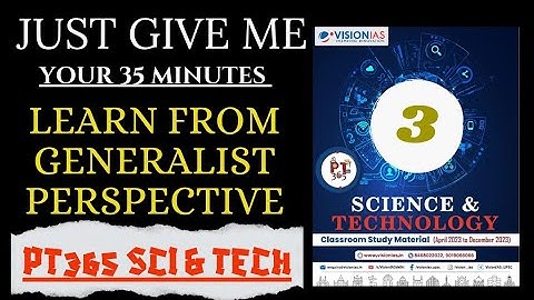 PT365 - SCI & TECH - Lecture - 3 || Current Affairs || UPSC CSE 2024 #visioniaspt365