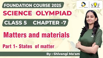 Class 5 Science Olympiad | Chapter 7-  Matters and materials | Science Olympiad Class