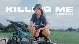 [MV] NICHIMI - Killing Me (Official Music Video)