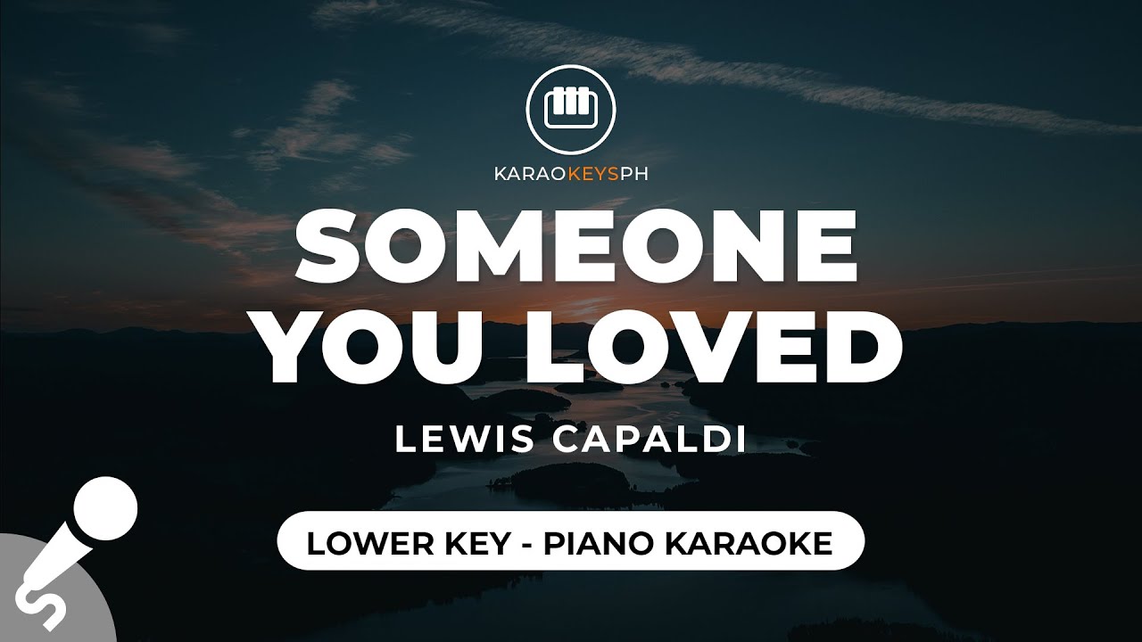 Someone You Loved - Lewis Capaldi (Lower Key - Piano Karaoke)