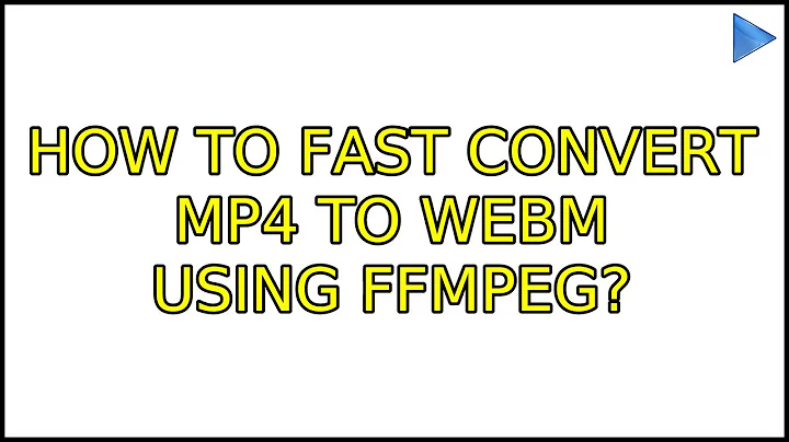 Ubuntu: How to fast convert mp4 to webm using ffmpeg? (2 Solutions!!)
