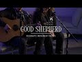 Good shepherd acoustic  resonate movement music ft roberto bruno  katey mott