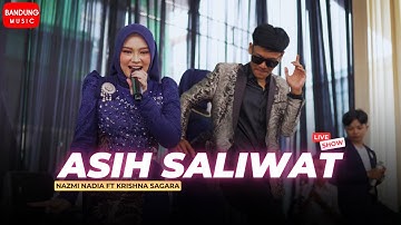 ASIH SALIWAT - NAZMI NADIA FT KRISHNA SAGARA (LIVE SHOW PARONGPONG)