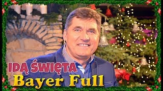 Bayer Full - Idą święta (Merry Christmas Version 2018)
