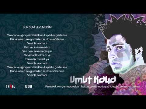 Umut Kaya - Ben Seni Sevemedim