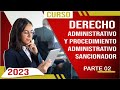 CURSO DERECHO ADMINISTRATIVO Y PROCEDIMIENTO ADMINISTRATIVO SANCIONADOR 2023 PARTE 2