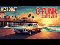 West Coast G-Funk Sunset Vibes | Smooth Cruisin’ Beats for Relax, Drive &amp; Chill Moments