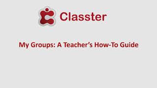 Classter | My Groups: A Teacher's How-to Guide