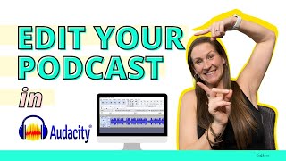 How to Record and Edit Your Podcast in Audacity, 2022