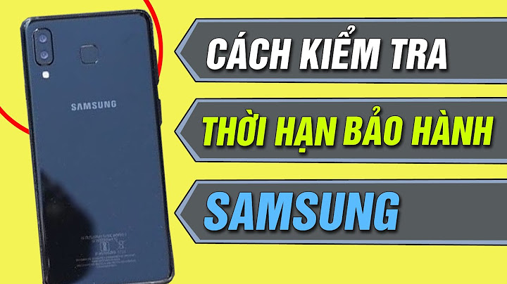 Hướng dẫn check bảo hành samsung