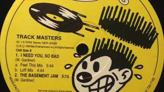 Track Masters I Need You So Bad Loft Mix