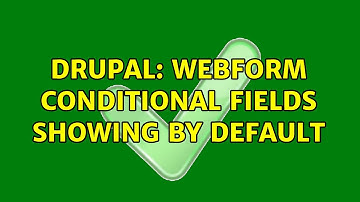 Drupal: Webform Conditional fields showing by default