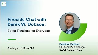 Fireside Chat with Derek Dobson: Better Pensions For Everyone