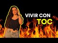 VIVIR CON TOC (TRASTORNO OBSESIVO COMPULSIVO)