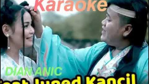 AJA NGGO DOLANAN KARAOKE DIAN ANIC FT JUNED KANCIL
