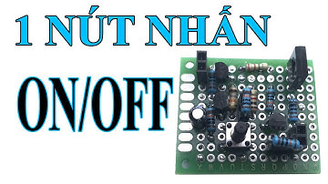 ON/OFF 1 NÚT NHẤN | SIÊU CHUẨN| BẬT TẮT 1 CHẠM KHÔNG MẠCH LẬP TRÌNH| SIÊU ĐƠN GIẢN